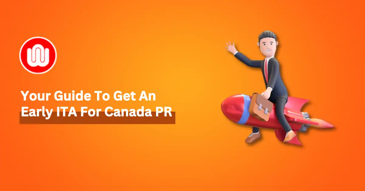 6 Ways to use to Get an early ITA for Canada PR